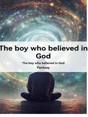 cover image of The Boy Who Believed in God